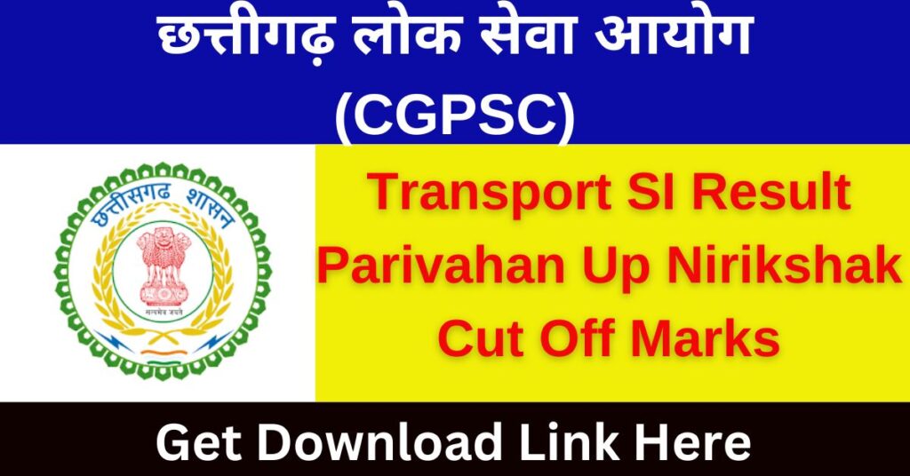 CGPSC Transport SI Result 2024 Parivah UP Nirikshak Cut off Marks